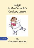 Reggie & Mrs Crumble's Cookery Lesson Reggie & Mrs Crumble's Cookery Lesson