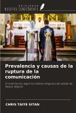 Prevalencia y causas de la ruptura de la comunicación