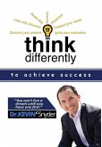 Think Differently to Achieve Success Think Differently to Achieve Success
