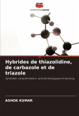 Hybrides de thiazolidine, de carbazole et de triazole Hybrides de thiazolidine, de carbazole et de triazole