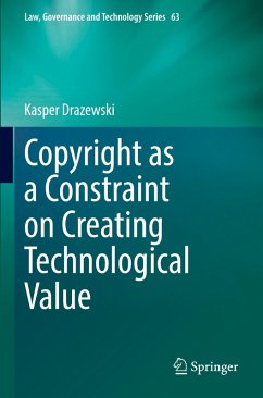 Copyright as a Constraint on Creating Technological Value - Drazewski, Kasper