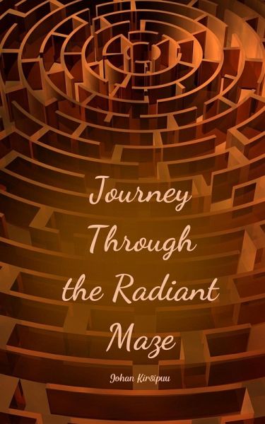 Journey Through the Radiant Maze Journey Through the Radiant Maze