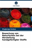 Bewertung von Naturfarben bei der Herstellung handgefertigter Stoffe Bewertung von Naturfarben bei der Herstellung handgefertigter Stoffe
