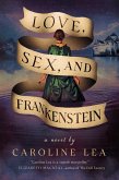 Love, Sex, and Frankenstein Love, Sex, and Frankenstein