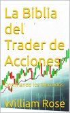 La Biblia del Trader de Acciones: Dominando los Mercados (eBook, ePUB)