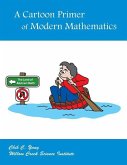 A Cartoon Primer of Modern Mathematics A Cartoon Primer of Modern Mathematics