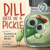 Dill Gets in a Pickle Dill Gets in a Pickle