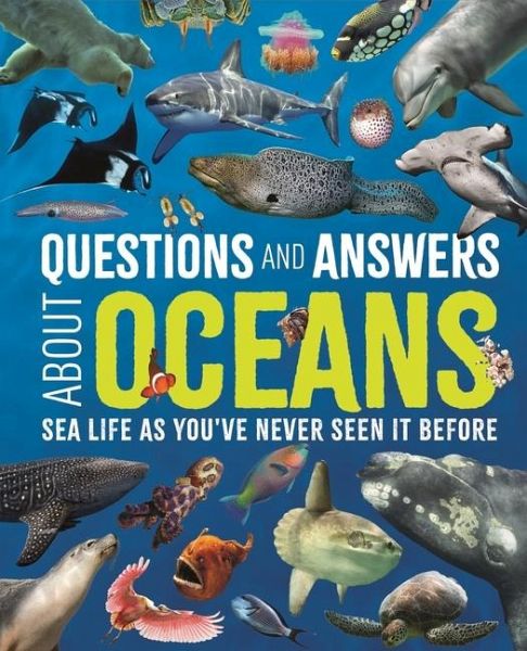 Questions and Answers about Oceans Questions and Answers about Oceans