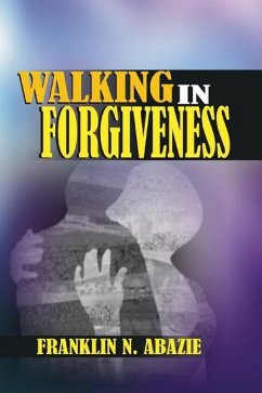 Walking in Forgiveness - Abazie, Franklin N