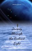 Journey Through the Radiant Light Journey Through the Radiant Light