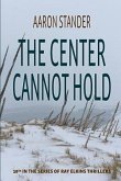 The Center Cannot Hold