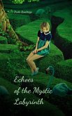 Echoes of the Mystic Labyrinth Echoes of the Mystic Labyrinth