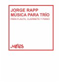 Jorge Rapp. Música para trío (eBook, PDF) Jorge Rapp. Música para trío (eBook, PDF)