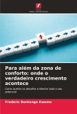 Para além da zona de conforto: onde o verdadeiro crescimento acontece