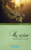Üc Aylar Mübarek Günler ve Geceler Üc Aylar Mübarek Günler ve Geceler