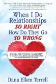 When I Do Relationships So Right How Do They Go So Wrong When I Do Relationships So Right How Do They Go So Wrong