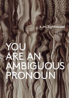 You Are an Ambiguous Pronoun - Lighthouse, K M You Are an Ambiguous Pronoun - Lighthouse, K M