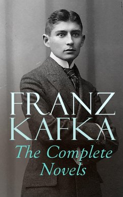 Franz Kafka: The Complete Novels (eBook, ePUB) - Kafka, Franz