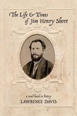 The Life and Times of Jim Henry Shore The Life and Times of Jim Henry Shore