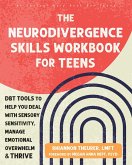 The Neurodivergence Skills Workbook for Teens The Neurodivergence Skills Workbook for Teens