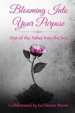 Blooming Into Your Purpose - Burns, La Deema