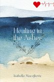 Healing in the Ashes Healing in the Ashes
