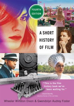 A Short History of Film, Fourth Edition - Dixon, Wheeler Winston; Foster, Gwendolyn Audrey