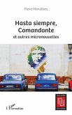 Hasta siempre, Comandante et autres micronouvelles Hasta siempre, Comandante et autres micronouvelles