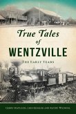 True Tales of Wentzville True Tales of Wentzville