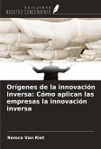 Orígenes de la innovación inversa: Cómo aplican las empresas la innovación inversa Orígenes de la innovación inversa: Cómo aplican las empresas la innovación inversa