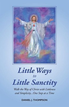 Little Ways to Little Sanctity - Thompson, Daniel J