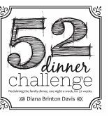 The 52 Dinner Challenge The 52 Dinner Challenge