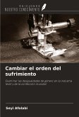 Cambiar el orden del sufrimiento