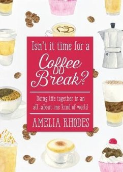Isn't It Time for a Coffee Break? - Rhodes, Amelia M