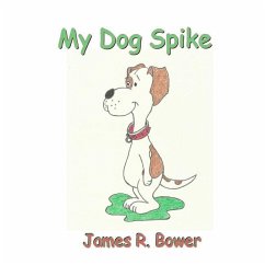 My Silly Dog Spike - Bower, James R
