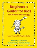 Beginner's Guitar for Kids with Winden and Squiggy Beginner's Guitar for Kids with Winden and Squiggy