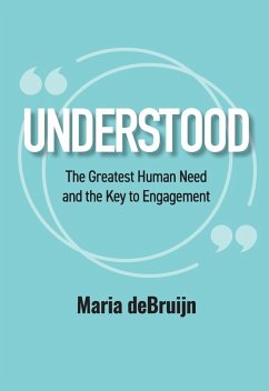 Cover UNDERSTOOD The Greatest Human Need and the Key to Engagement