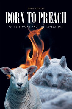 BORN TO PREACH - Loftis, Don A BORN TO PREACH - Loftis, Don A