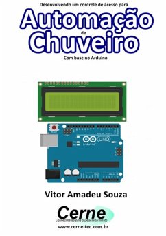 Desenvolvendo Um Controle De Acesso Para Automação De Chuveiro Com Base No Arduino (eBook, PDF) - Souza, Vitor Amadeu