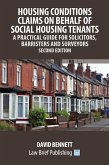 Housing Conditions Claims on Behalf of Social Housing Tenants - A Practical Guide for Solicitors, Barristers and Surveyors - Second Edition Housing Conditions Claims on Behalf of Social Housing Tenants - A Practical Guide for Solicitors, Barristers and Surveyors - Second Edition