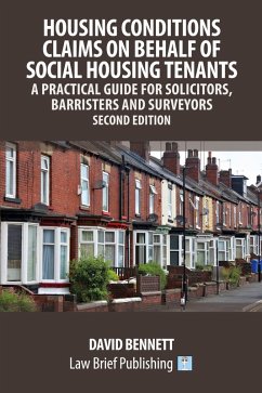 Housing Conditions Claims on Behalf of Social Housing Tenants - A Practical Guide for Solicitors, Barristers and Surveyors - Second Edition - Bennett, David