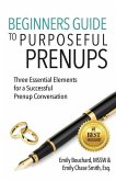 Beginners Guide to Purposeful Prenups Beginners Guide to Purposeful Prenups