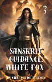 Sanskrit Guidance: White Fox 3 (eBook, ePUB) Sanskrit Guidance: White Fox 3 (eBook, ePUB)