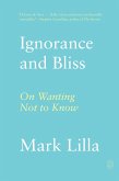 Ignorance and Bliss Ignorance and Bliss