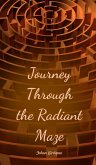 Journey Through the Radiant Maze Journey Through the Radiant Maze
