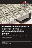 Esperienza di sofferenza e sorriso: Come la rimessa della Chiesa punge