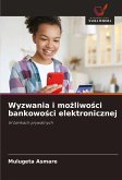 Wyzwania i mo¿liwo¿ci bankowo¿ci elektronicznej