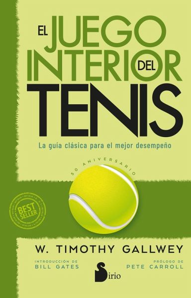 El juego interior del tenis. Edición 50 aniversario (eBook, ePUB) El juego interior del tenis. Edición 50 aniversario (eBook, ePUB)
