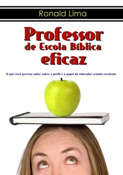 Professor De Escola Bíblica Eficaz (eBook, PDF) Professor De Escola Bíblica Eficaz (eBook, PDF)