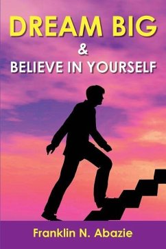 Cover Dream Big and Believe in Yourself